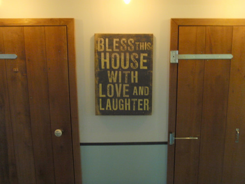Bless this house with Love and Laughter.